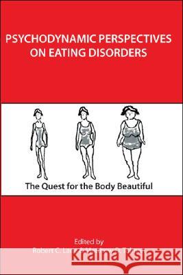 Psychodynamic Perspectives on Eating Disorders Robert C. Lane, Matthew D. Tolman 9781425138721