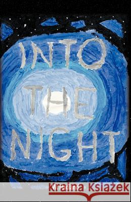 Into the Night Hadland W 9781425141875 Trafford Publishing