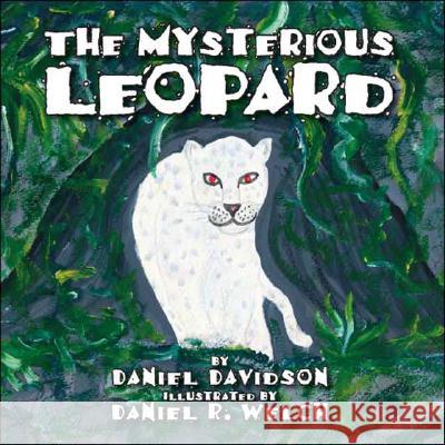 The Mysterious Leopard Daniel Davidson, Daniel R. Welch 9781425151270