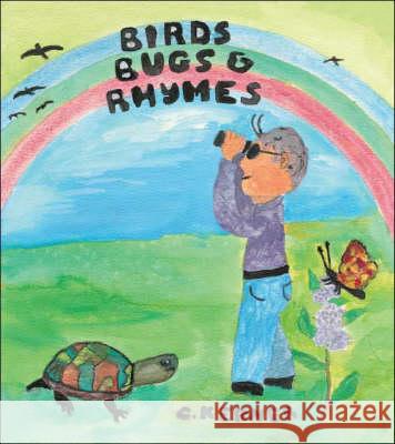 Birds Bugs and Rhymes C. Kerner 9781425152062