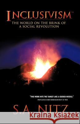 Inclusivism: The World on the Brink of a Social Revolution Nitz, S. a. 9781425157135 Trafford Publishing