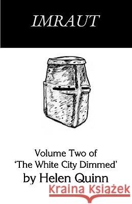 Imraut: Volume Two of the White City Dimmed Quinn, Helen 9781425157159