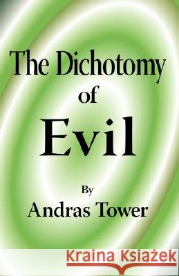 The Dichotomy of Evil Andras Tower 9781425157340