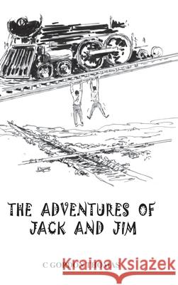 The Adventures of Jack and Jim C. Gordon Thomas 9781425159092 Trafford Publishing