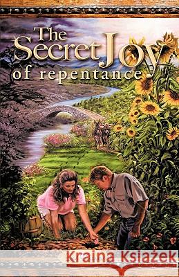 The Secret Joy of Repentance Hermits Tw 9781425159672 Trafford Publishing