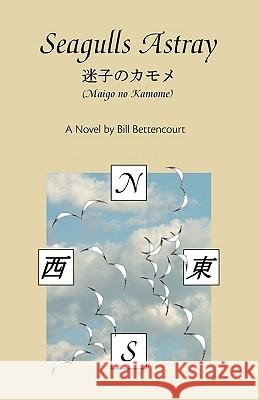 Seagulls Astray (Maigo No Kamome) Bettencourt, Bill 9781425159788