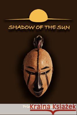 Shadow of the Sun Princess Ayelotan 9781425160364 Trafford Publishing