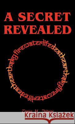 A Secret Revealed Tanya M. Zbitnew 9781425161385 Trafford Publishing