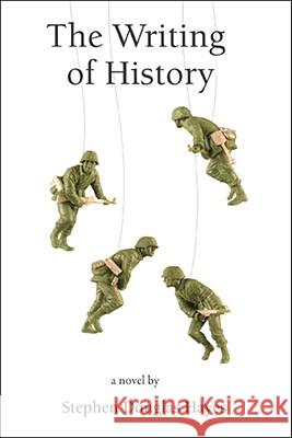 The Writing of History Stephen Douglas Hayes 9781425161569