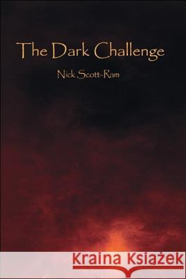 The Dark Challenge Nick Scott-Ram 9781425162887