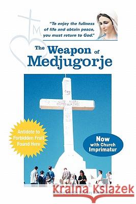 The Weapon of Medjugorje MR Guy Murph 9781425163044