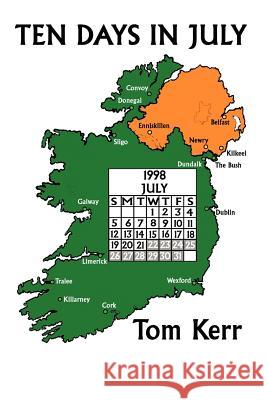 Ten Days in July Tom Kerr 9781425163068 Trafford Publishing