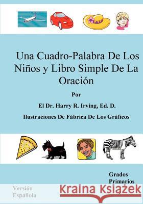 Una Cuadro-Palabra de Los Ninos y Libro Simple de La Oracion El Dr Harry R. Irvin 9781425163983 Trafford Publishing