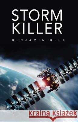 Storm Killer Benjamin Blue 9781425164638 Trafford Publishing