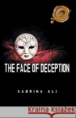 The Face of Deception Sabrina Ali 9781425165123 Trafford Publishing