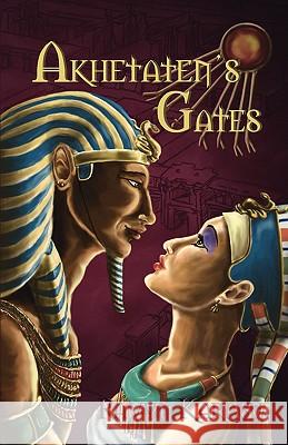 Akhetaten's Gates Ravyn Karasu Jennifer Schricker 9781425166151 Trafford Publishing