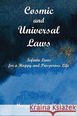 Cosmic and Universal Laws: Infinite Laws for a Happy and Prosperous Life Kirtikar, Margo 9781425166694 Trafford Publishing