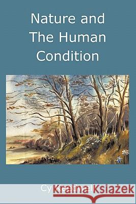 Nature and the Human Condition: A Study of Cultural Evolution Keedwell, Cy 9781425168438