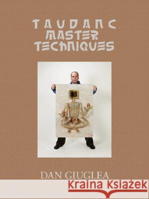 Taudanc Master Techniques Dan Giuglea 9781425169138 TRAFFORD PUBLISHING