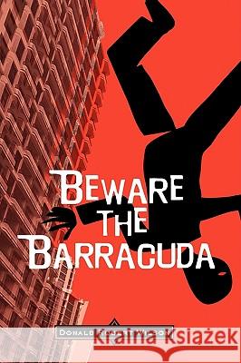 Beware the Barracuda Donald Robert Wilson 9781425172282