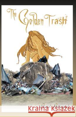 The Golden Trash Garai Garapasi 9781425174859 Trafford Publishing