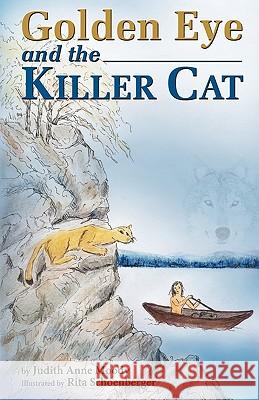 Golden Eye and the Killer Cat Anne Moody Judit 9781425176846 Trafford Publishing