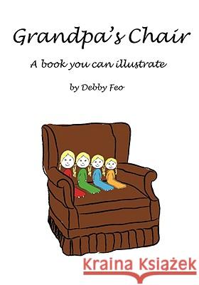 Grandpa's Chair Debby Feo 9781425177058 TRAFFORD PUBLISHING