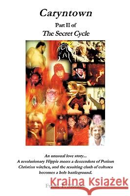 Caryntown: Part Two of the Secret Cycle Frank T. Morano 9781425177508 Trafford Publishing