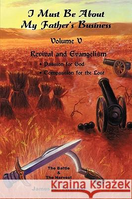 I Must Be about My Father's Business-Vol V James Twentier, Twentier 9781425181697