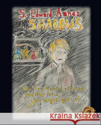 Shadows S. Edward Aanes 9781425182588 Trafford Publishing