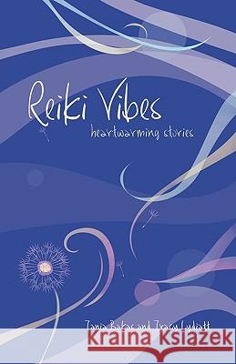 Reiki Vibes: Heartwarming Stories Bakas, Tania 9781425184940 Trafford Publishing