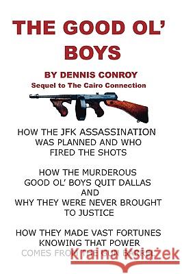The Good Ol' Boys: The Sequel to The Cairo Connection Conroy, Dennis 9781425185152 Trafford Publishing