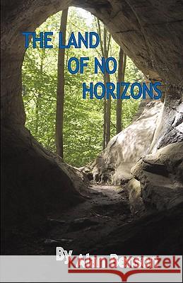 The Land of No Horizons Alan Benson 9781425185497 TRAFFORD PUBLISHING