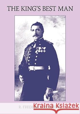The King's Best Man R. Frederick Rosskopf 9781425186166 Trafford Publishing