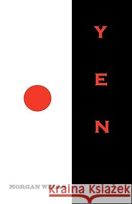 Yen Morgan Wells 9781425187057 Trafford Publishing