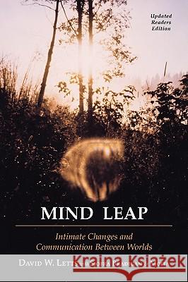 Mind Leap: Intimate Changes and Communication Between Worlds Letts, David W. 9781425187095 Trafford Publishing