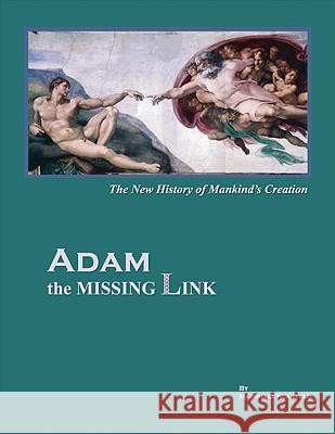 Adam the Missing Link Klarfeld, Marshall 9781425191849 Trafford Publishing