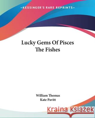 Lucky Gems of Pisces the Fishes Thomas, William 9781425307905