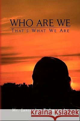 Who Are We Jansenius T. Jr. Lange 9781425700522 XLIBRIS CORPORATION