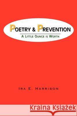 Poetry and Prevention Ira E. Harrison 9781425701017 Xlibris Corporation