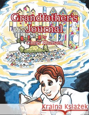 Grandfather's Journal Chris Hansen 9781425702588 Xlibris Us