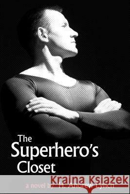 The Superhero's Closet H. Andrew Lynch 9781425705671