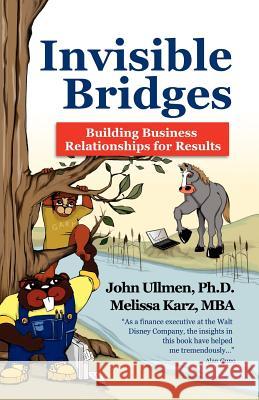 Invisible Bridges John Ph. D. and Karz Ullmen Ph. D. and Melissa Karz Mba Joh 9781425706166 Xlibris Corporation
