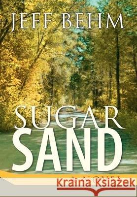 Sugar Sand Jeff Behm 9781425706838
