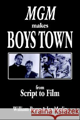 MGM Makes Boys Town Jan & William Russo Merlin 9781425708764 XLIBRIS CORPORATION