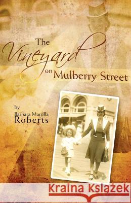 The Vineyard on Mulberry Street Barbara Marolla Roberts 9781425709273