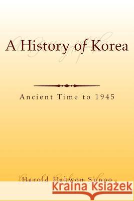 A History of Korea Harold Hakwon Sunoo 9781425709488 Xlibris Corporation