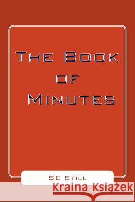 The Book of Minutes Se Still 9781425711733 Xlibris Corporation