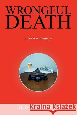 Wrongful Death Gene Brewer 9781425712228 Xlibris Corporation