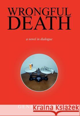 Wrongful Death Gene Brewer 9781425712235 Xlibris Corporation